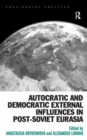 Image for Autocratic and Democratic External Influences in Post-Soviet Eurasia