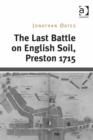 Image for The last battle on English soil: Preston 1715