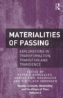 Image for Materialities of passing  : explorations in transformation, transition and transience
