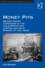 Image for Money pits: British mining companies in the Californian and Australian gold rushes of the 1850s