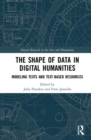 Image for The shape of data in digital humanities  : modeling texts and text-based resources