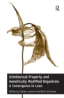 Image for Intellectual property and genetically modified organisms  : a convergence in laws