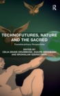 Image for Technofutures, nature and the sacred  : transdisciplinary perspectives
