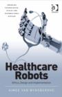 Image for Healthcare robots: ethics, design and implementation