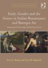 Image for Faith, Gender and the Senses in Italian Renaissance and Baroque Art