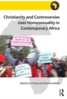 Image for Christianity and Controversies over Homosexuality in Contemporary Africa