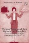 Image for Working women and their rights in the workplace: international human rights and its impact on Libyan law
