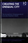 Image for Creating the Unequal City