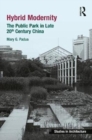 Image for Hybrid modernity  : late 20th century parks in China
