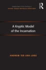 Image for A kryptic model of the incarnation