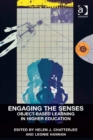 Image for Engaging the senses: object-based learning in higher education