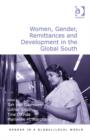 Image for Women, Gender, Remittances and Development in the Global South