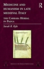 Image for Medicine and humanism in late medieval Italy  : the Carrara Herbal in Padua