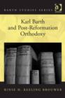 Image for Karl Barth and post-Reformation orthodoxy