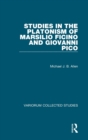 Image for Studies in the platonism of Marsilio Ficino and Giovanni Pico
