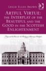 Image for Artful Virtue: The Interplay of the Beautiful and the Good in the Scottish Enlightenment