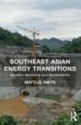 Image for Southeast Asian energy transitions  : between modernity and sustainability
