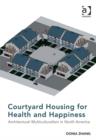 Image for Courtyard housing for health and happiness  : architectural multiculturalism in North America