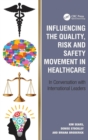 Image for Influencing the quality, risk and safety movement in healthcare  : in conversation with international leaders