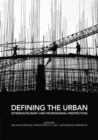 Image for Defining the urban  : interdisciplinary and professional perspectives