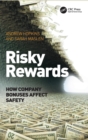 Image for Risky rewards  : how company bonuses affect safety