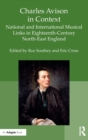 Image for Charles Avison in context  : national and international musical links in eighteenth-century Northeast England