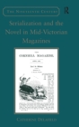 Image for Serialization and the Novel in Mid-Victorian Magazines
