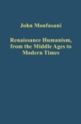 Image for Renaissance Humanism, from the Middle Ages to Modern Times