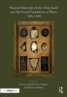 Image for Natural Materials of the Holy Land and the Visual Translation of Place, 500-1500
