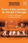 Image for From intervention to social change: a guide to reshaping everyday practices