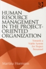 Image for Human resource management in the project-oriented organization  : towards a viable system for project personnel