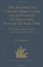 Image for The journals of Captain James Cook on his voyages of discoveryVolume III, part 1,: The voyage of the Resolution and Discovery, 1776-1780