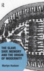 Image for The Slave Ship, Memory and the Origin of Modernity