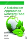 Image for A stakeholder approach to managing food  : local, national, and global issues