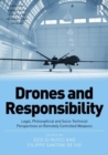 Image for Drones and Responsibility : Legal, Philosophical and Socio-Technical Perspectives on Remotely Controlled Weapons