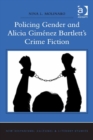 Image for Policing gender and Alicia Gimenez Bartlett&#39;s crime fiction