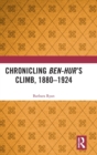Image for Chronicling Ben-Hur&#39;s early reception  : America&#39;s favorite tale, 1880-1924