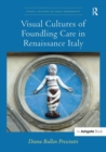 Image for Visual Cultures of Foundling Care in Renaissance Italy