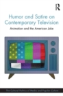 Image for Humor and Satire on Contemporary Television : Animation and the American Joke