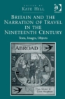 Image for Britain and the narration of travel in the nineteenth century: texts, images, objects