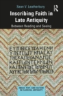 Image for Inscribing Faith in Late Antiquity