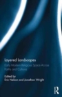 Image for Layered landscapes  : early modern religious space across faiths and cultures