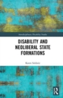 Image for Disability and neoliberal state formations  : the case of Australia
