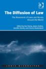 Image for The diffusion of law: the movement of laws and norms around the world