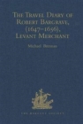 Image for The travel diary of Robert Bargrave: Levant merchant (1647-1656)