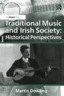 Image for Traditional Music and Irish Society: Historical Perspectives
