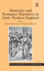 Image for Maternity and Romance Narratives in Early Modern England