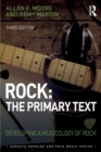 Image for Rock, the primary text  : developing a musicology of rock