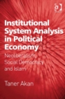 Image for Institutional system analysis in political economy: neoliberalism, social democracy and Islam