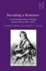 Image for Becoming a Romanov: Grand Duchess Elena of Russia and her world (1807-1873)